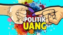 Korupsi Terjadi Karena Uang dalam Politik Tidaklah Gratis